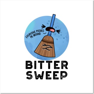 Bitter Sweep Cute Bittersweet Broom Pun Posters and Art